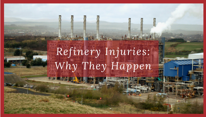 Refinery Injuries: Why They Happen